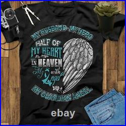 Half Of My Heart Is In Heaven With My Angel Husband Hero My Guardian Angel Shirt