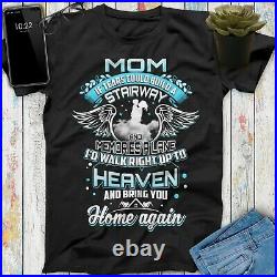 I'd Walk Right Up To Heaven And Bring You Home Again Mom My Guardian Angel Shirt